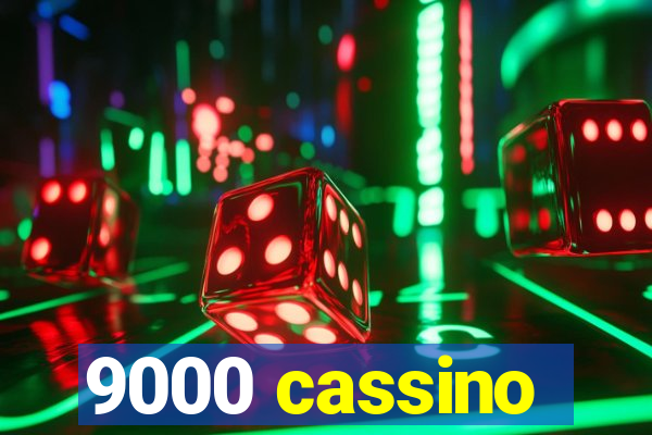 9000 cassino